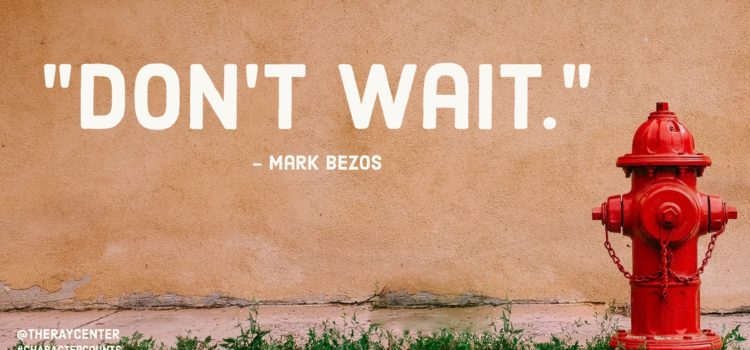 Don’t wait to perform acts of kindness Don’t wait to perform acts of kindness